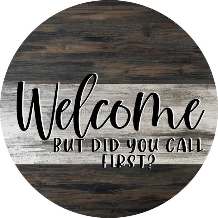 Wreath Sign, Sarcastic Sign, Did You Call First, Round Sign, DECOE-454, DecoExchange, Sign For Wreath