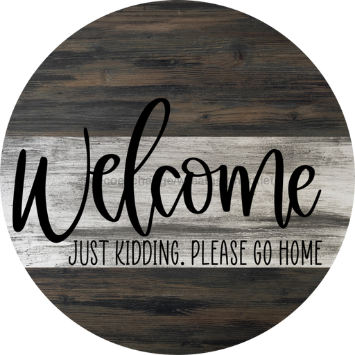 Wreath Sign, Sarcastic Sign, Please Go Home, Round Sign, DECOE-452, DecoExchange, Sign For Wreath