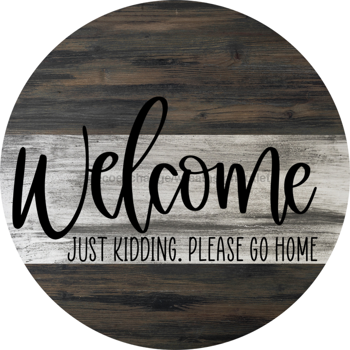 Wreath Sign, Sarcastic Sign, Please Go Home, Round Sign, DECOE-452, DecoExchange, Sign For Wreath