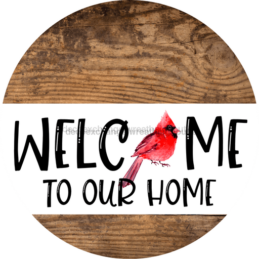 Wreath Sign Cardinal Welcome To Our Home Decoe-2328 For Round 18 Wood