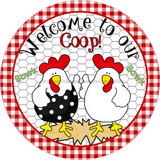 Wreath Sign, Chicken Sign, Farmhouse Sign, Welcome to Our Coop Sign, DECOE-523, Sign For Wreath, DecoExchange - DecoExchange