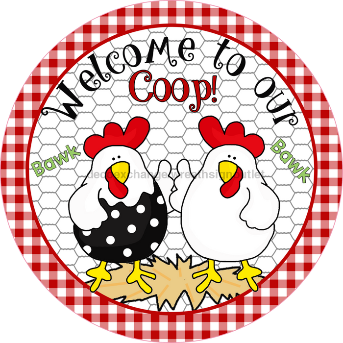 Wreath Sign, Chicken Sign, Farmhouse Sign, Welcome to Our Coop Sign, DECOE-523, Sign For Wreath, DecoExchange - DecoExchange