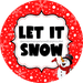 Wreath Sign Christmas Let It Snow Decoe-2410 For Round 10 Wood