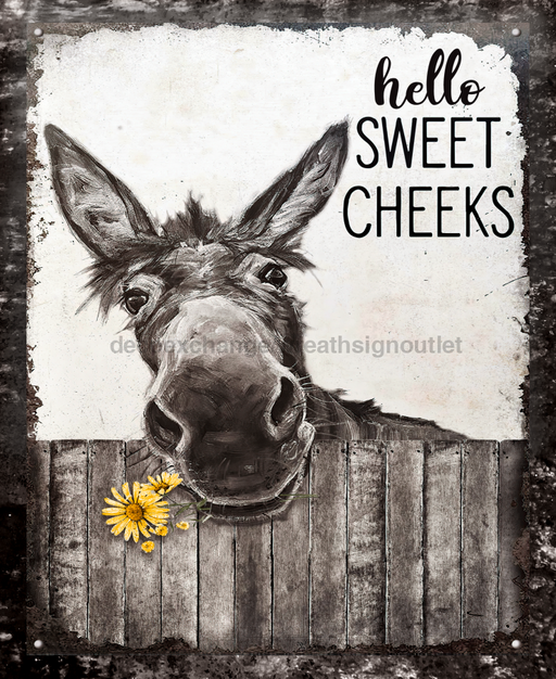 Wreath Sign, Donkey - Hello Sweet Cheeks 8x10"Metal Sign DECOE-332, Sign For Wreath, DecoExchange - DecoExchange
