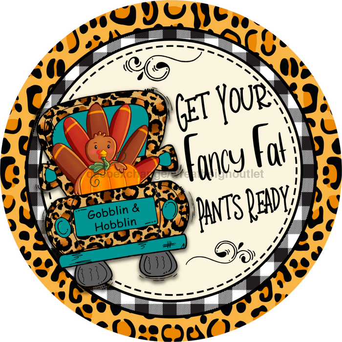 Wreath Sign, Fat Pants Ready, Funny Fall Sign, 18" Wood Round  Sign DECOE-713, Sign For Wreath, DecoExchange