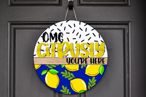 Wreath Sign, Funny lemon Sign, 18" Wood Round  Sign CR-049, DecoExchange, Sign For Wreath - DecoExchange®