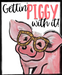 Wreath Sign, Gettin Piggy With it 8x10"Metal Sign DECOE-167DecoExchange, Sign For Wreath - DecoExchange