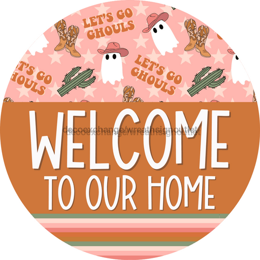 Wreath Sign Halloween Wreath Sign Western Lets Go Ghouls Decoe-2404 For Round 10 Wood