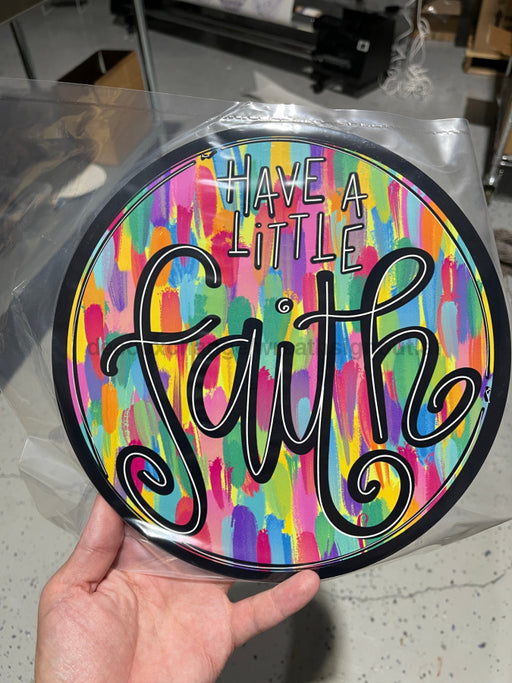 Wreath Sign, Have A Little Faith - 10" Round Metal Sign - TB-004, DecoExchange, Sign For Wreaths - DecoExchange