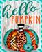 Wreath Sign, Hello Pumpkin Sign, Fall Sign, 8x10" Metal Sign DECOE-856, Sign For Wreath, DecoExchange - DecoExchange