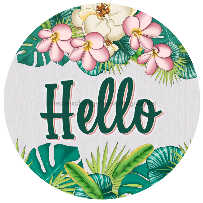 Wreath Sign, Hello Sign, Tropical Sign, DECOE-1181, Sign For Wreath, Round Sign, DecoExchange - DecoExchange®