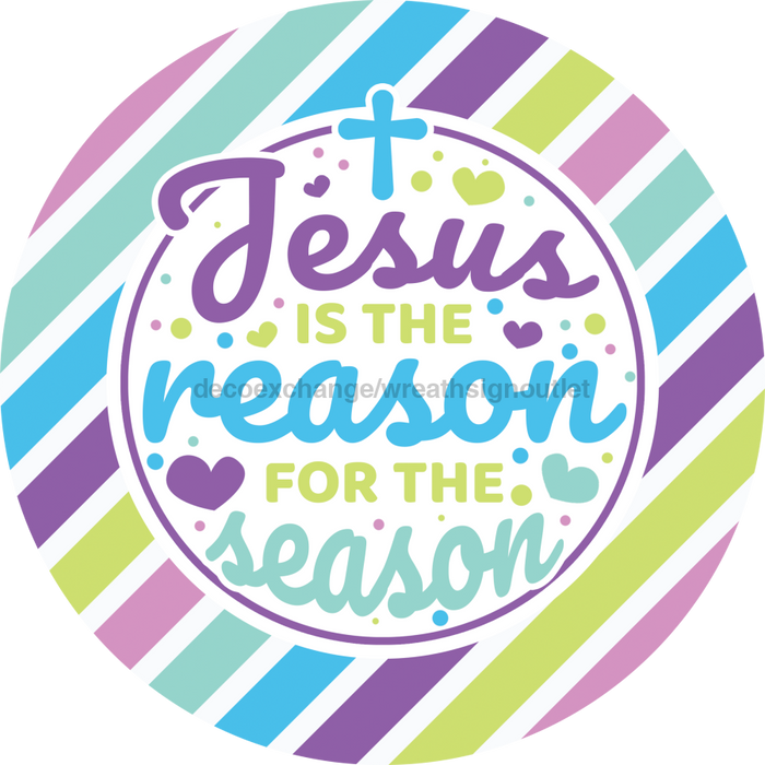 Wreath Sign, Jesus Is The Reason, Round Easter Sign, Religious Easter Sign, DECOE-471, Sign For Wreath, DecoExchange - DecoExchange