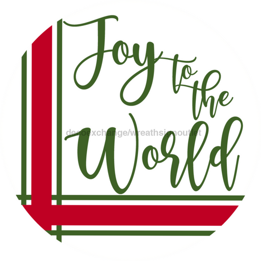 Wreath Sign, Joy To The World, Christmas Sign, 18" Wood Round,  Sign, DECOE-569, DecoExchange, Sign For Wreath