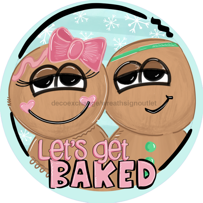 Wreath Sign, Lets Get Baked, Gingerbread Sign, Round Christmas Sign, DECOE-519, Sign For Wreath, DecoExchange - DecoExchange