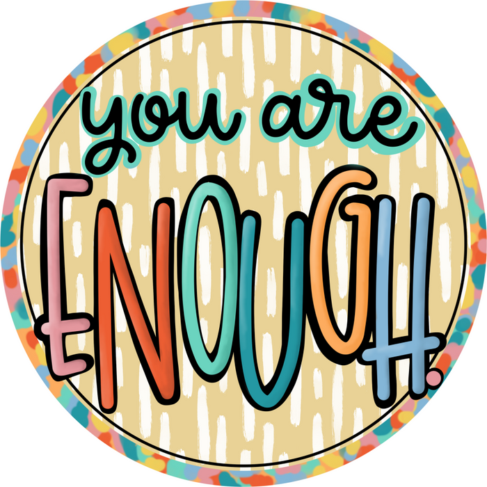 Wreath Sign, motivational Sign, you are enough Sign, DECOE-544, Sign For Wreath, DecoExchange - DecoExchange