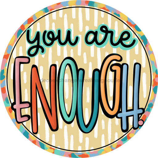 Wreath Sign, motivational Sign, you are enough Sign, DECOE-544, Sign For Wreath, DecoExchange - DecoExchange