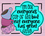 Wreath Sign, Not Everyones Cup Of Tea, Everyday Sign, 8x10" Metal Sign DECOE-801, Sign For Wreath, DecoExchange - DecoExchange