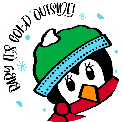 Wreath Sign, Penguin Sign, Baby Its Cold, Christmas Sign, 18" Wood Round,  Sign, DECOE-756, DecoExchange, Sign For Wreath