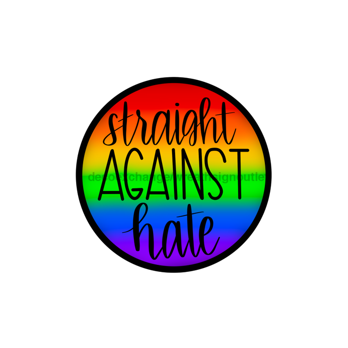 Wreath Sign, Pride Sign, Ally Sign, Straight Against Hate, DECOE-1020, Sign For Wreath, DecoExchange - DecoExchange®