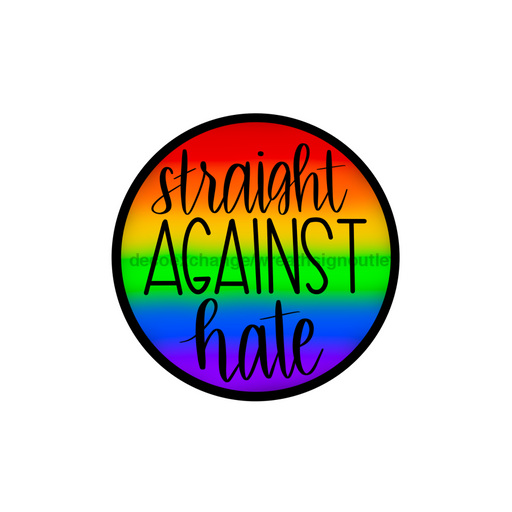 Wreath Sign, Pride Sign, Ally Sign, Straight Against Hate, DECOE-1020, Sign For Wreath, DecoExchange - DecoExchange®