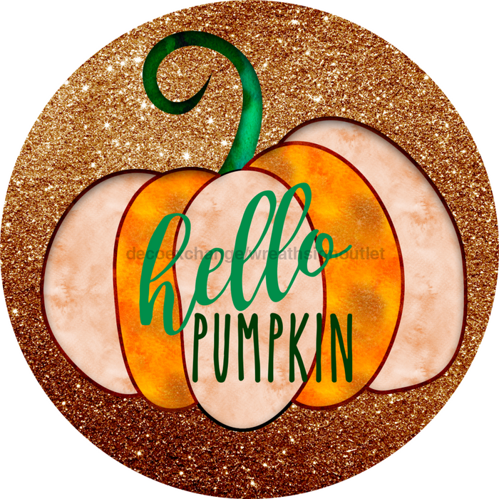 Wreath Sign, Pumpkin Sign, Hello Pumpkin Sign, 18" Wood Round  Sign DECOE-854, Sign For Wreath, DecoExchange
