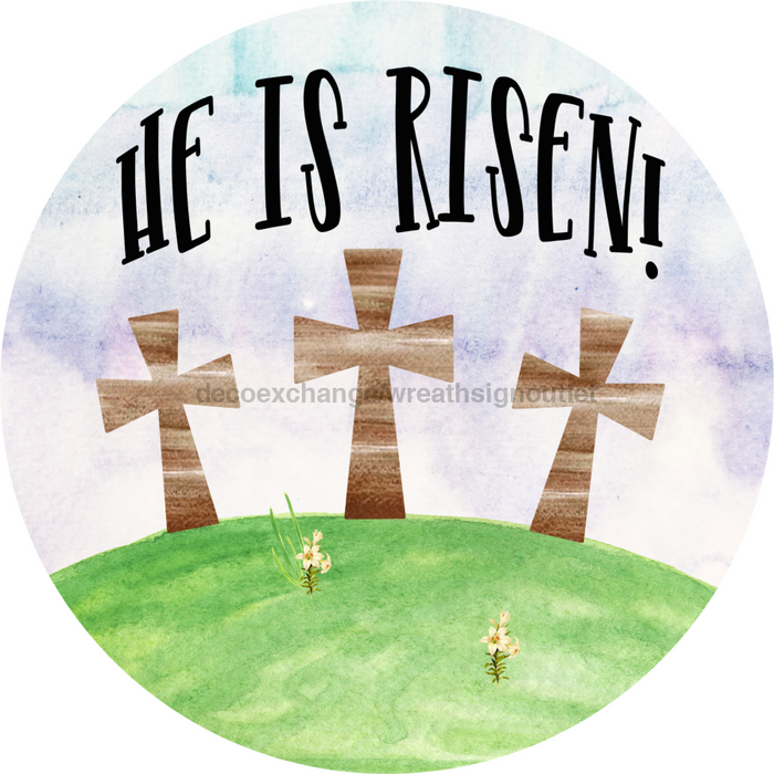 Wreath Sign, Religious Easter Sign, He Is Risen, 18" Wood Round  Sign DECOE-436, Sign For Wreath, DecoExchange