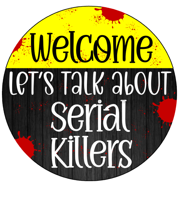 Wreath Sign, Serial Killers Sign, Funny Sign, DECOE-2047, Sign For Wreath, Round Sign, DecoExchange - DecoExchange®