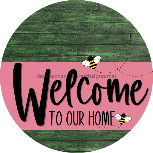 Welcome To Our Home Sign Bee Pink Stripe Green Stain Decoe-3025-Dh 18 Wood Round