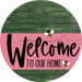 Welcome To Our Home Sign Bee Pink Stripe Green Stain Decoe-3025-Dh 18 Wood Round