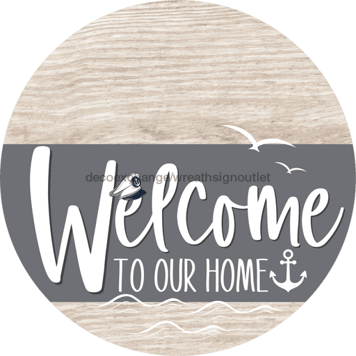 Welcome To Our Home Sign Nautical Gray Stripe White Wash Decoe-3125-Dh 18 Wood Round